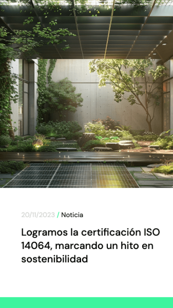 Logramos la certificacion ISO 14064 marcando un hito en sostenibilidad